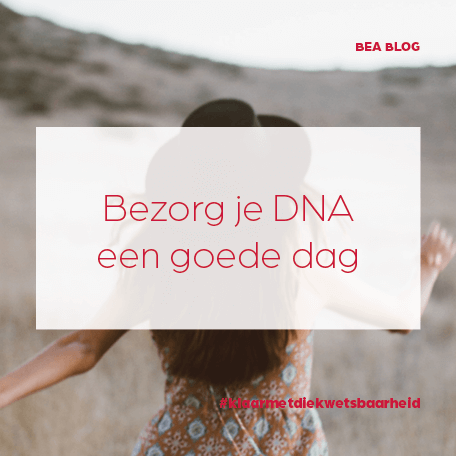 Blog - Bezorg je DNA een goede dag