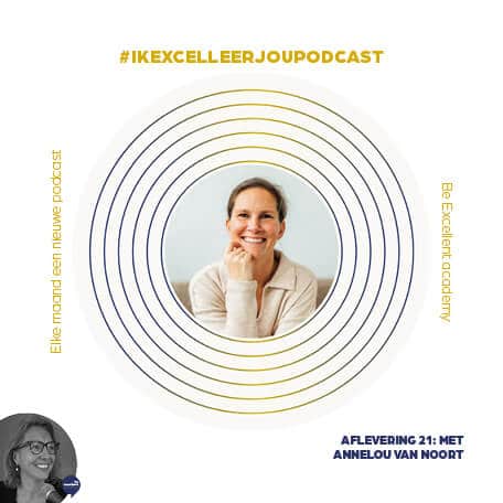 Ikexcelleerjoupodcast met Annelou van Noort