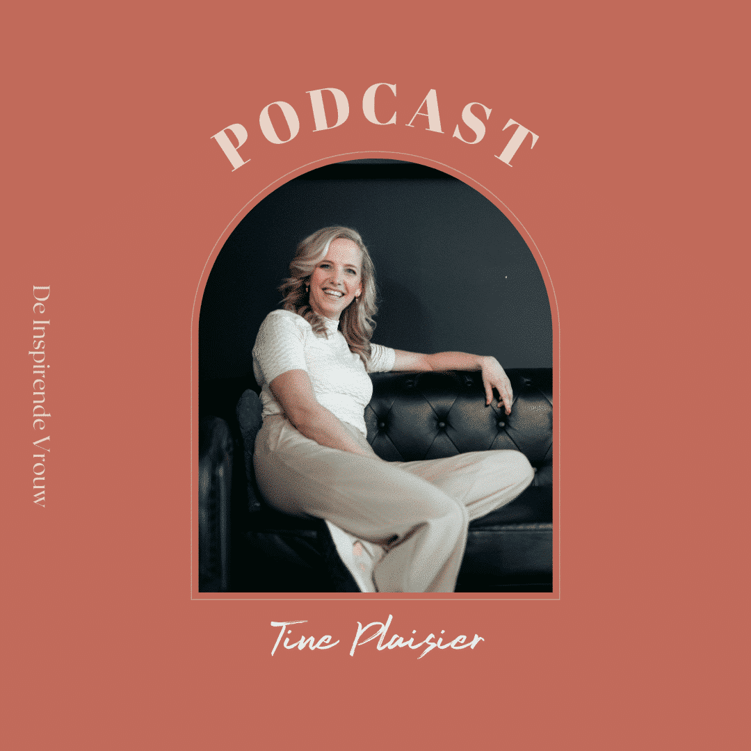 De Inspirerende Vrouw, de podcast -Tine Plaisier