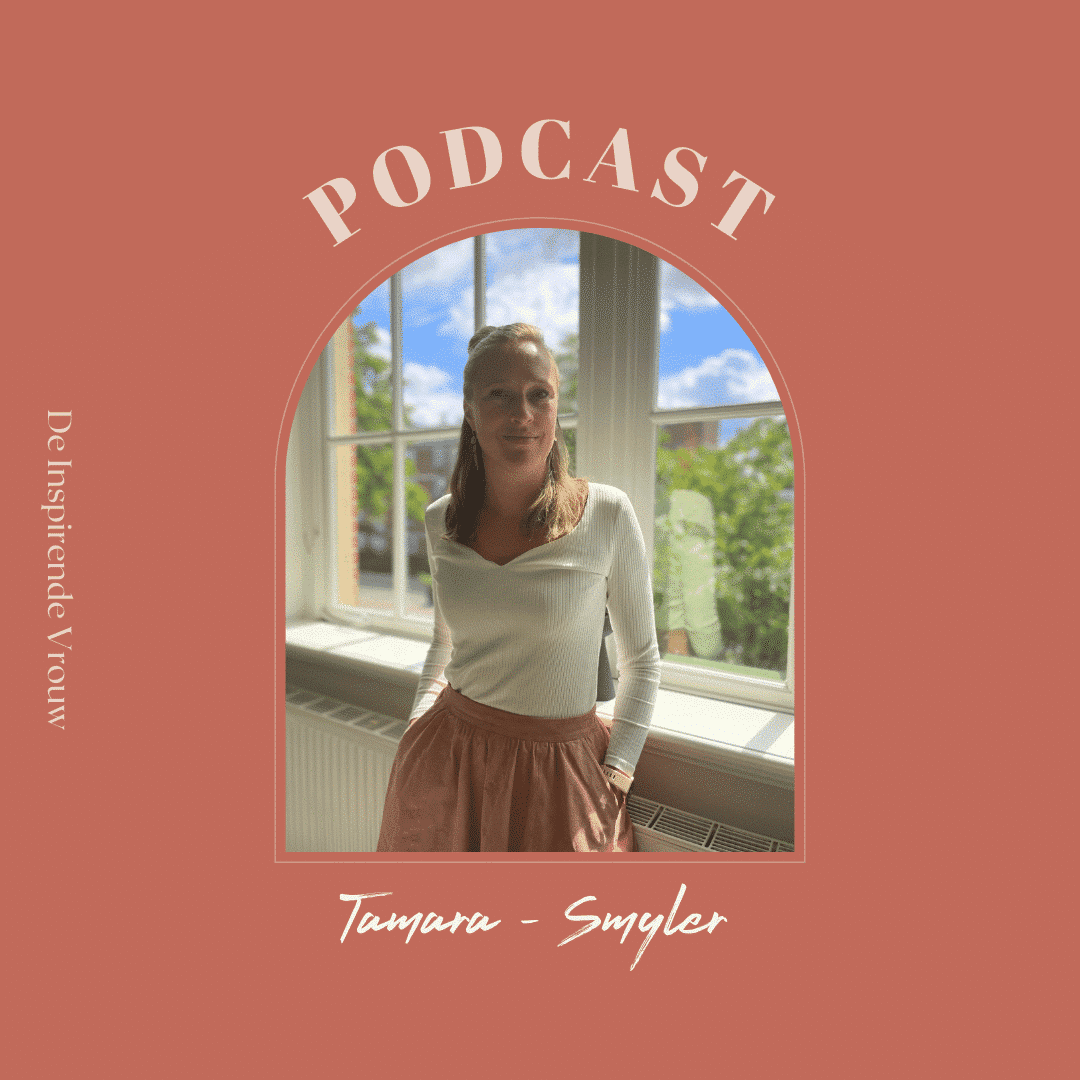 De Inspirerende Vrouw, de podcast - Tamara van Smyler