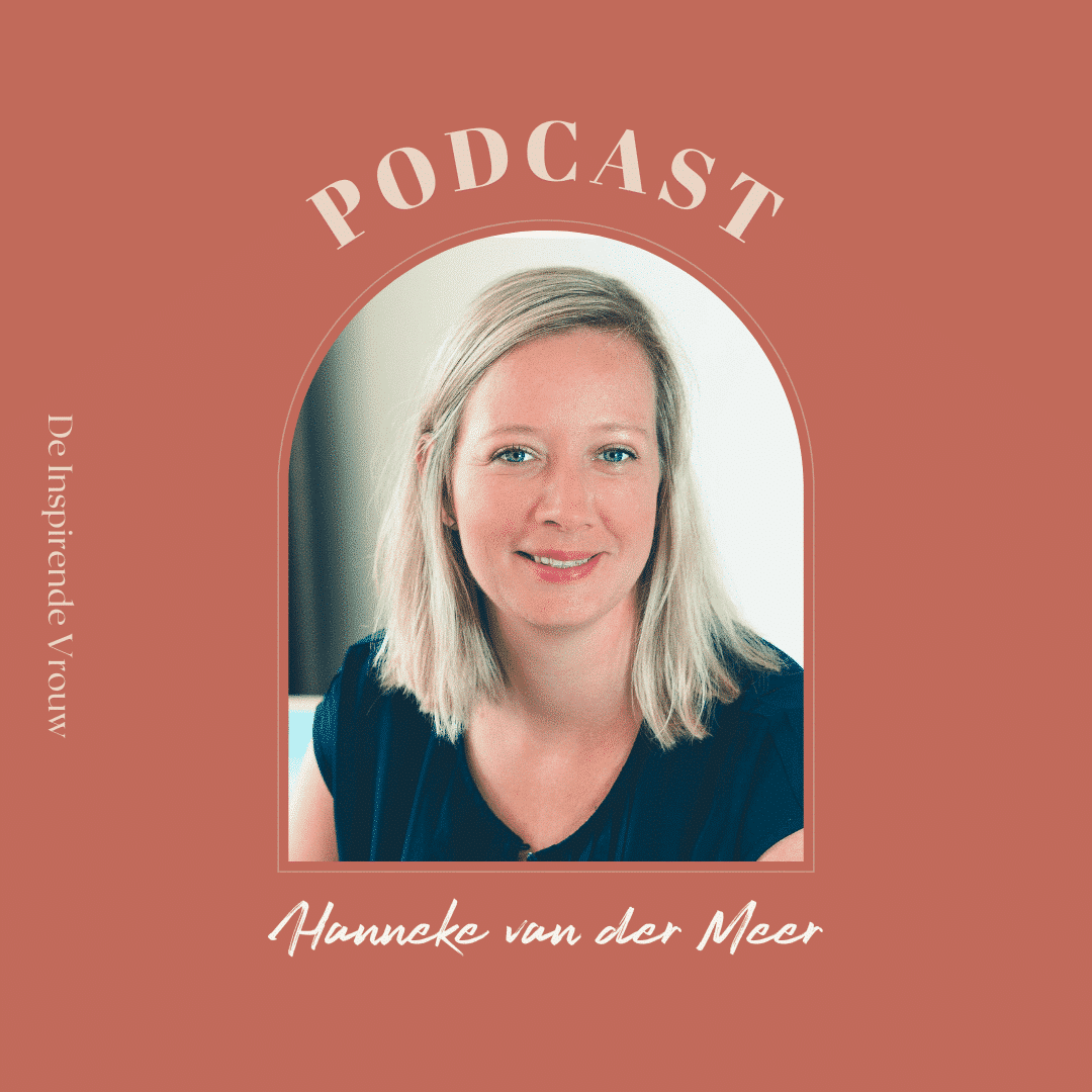De Inspirerende Vrouw, de podcast - Hanneke van der Meer