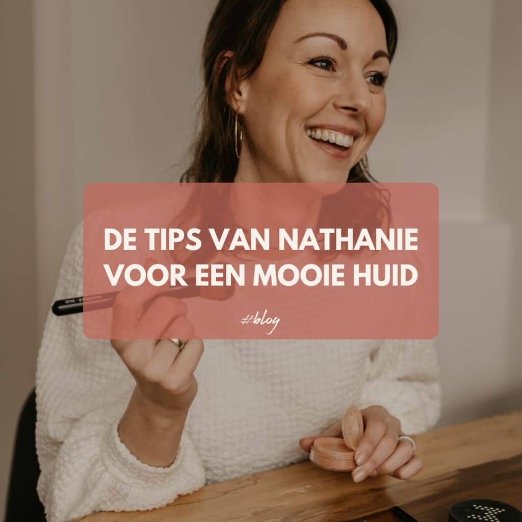 De tips van Nathanie voor een mooie huid